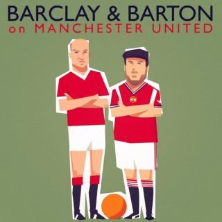 Barclay & Barton on Manchester United