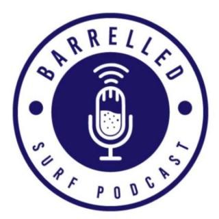 Barrelled Surf Podcast
