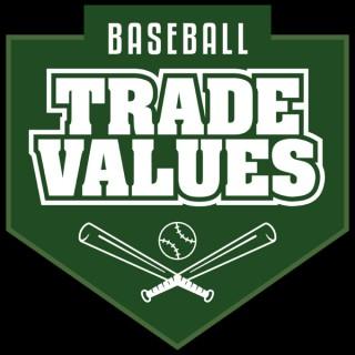 Baseball Trade Values Podcast
