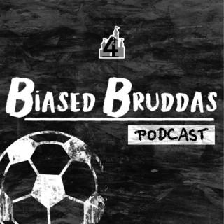 Biased Bruddas Podcast
