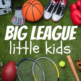 Big League Little Kids