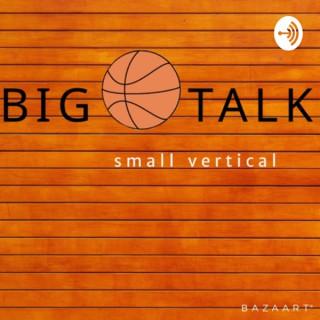Big Talk Small Vertical