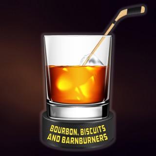 Bourbon, Biscuits & Barnburners
