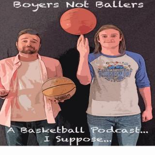 Boyers Not Ballers