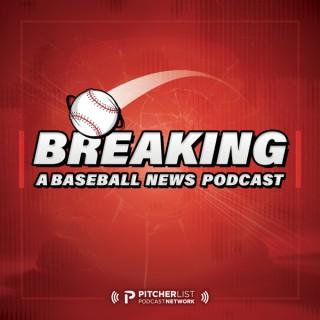 BREAKING: A Baseball News Podcast