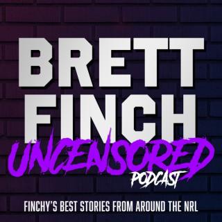 Brett Finch Uncensored