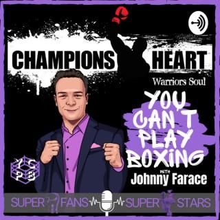 ChampionsHeart Boxing Chat - You Can't Play Boxing with Johnny Fara?e