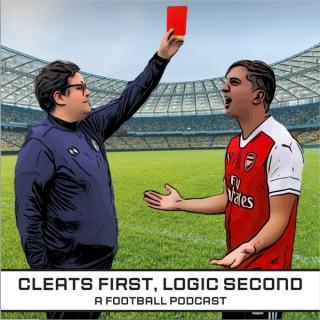 Cleats First, Logic Second Football Podcast