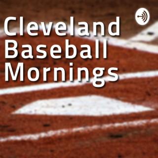Cleveland Baseball Mornings: An Indians Fan Podcast