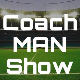 Coach Man Show
