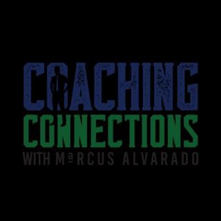 Coaching Connections with Marcus Alvarado