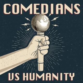 Comedians Vs Humanity
