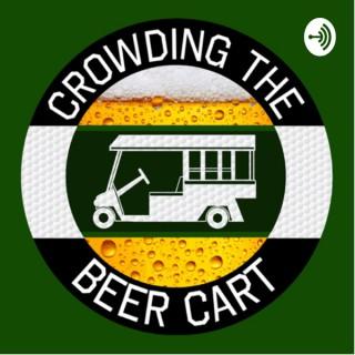 Crowding The Beer Cart