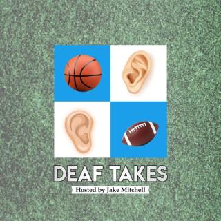 Deaf Takes