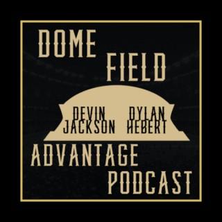 Dome Field Advantage Podcast