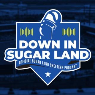 Down In Sugar Land - The Official Podcast of the Sugar Land Skeeters