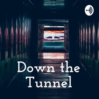 Down the Tunnel