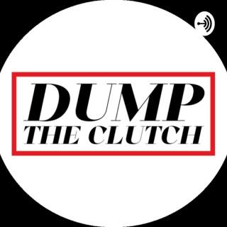 Dump The Clutch