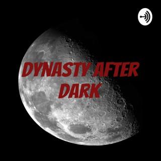 Dynasty After Dark