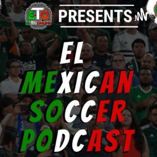 ETO Presents: El Mexican Soccer Podcast