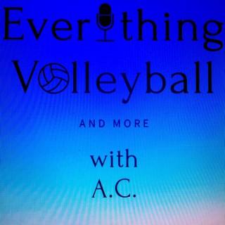Everything Volleyball & More with AC