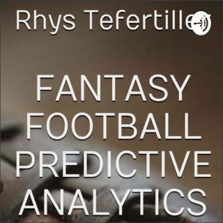 Fantasy Football Predictive Analytics with Rhys Tefertiller