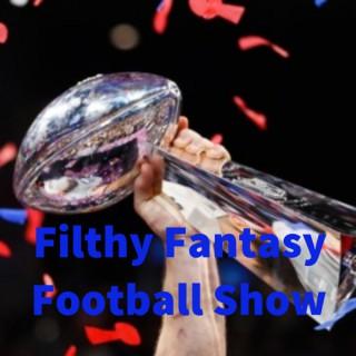 Filthy Fantasy Football Show