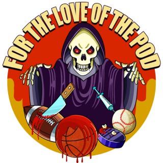 For the Love of the Pod