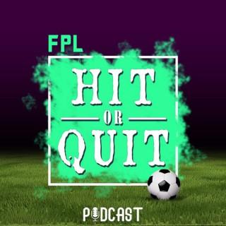 FPL - Hit or Quit