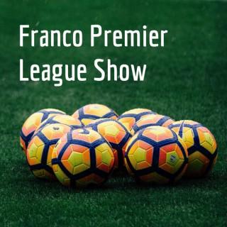 Franco Premier League Show