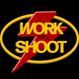 Work Into A Shoot
