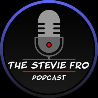 The Stevie Fro Podcast