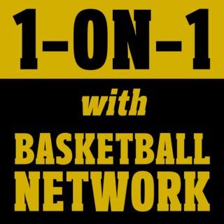1-ON-1 with BASKETBALL NETWORK