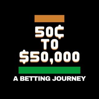 50¢ to $50,000 Podcast