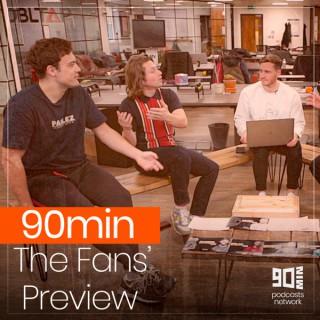 90min The Fans' Preview
