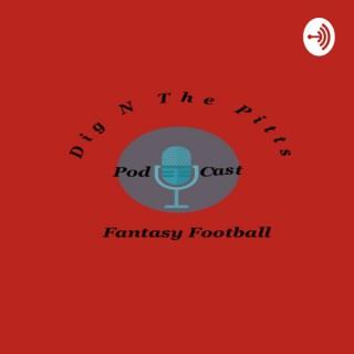 Dig N The Pitts Fantasy Football