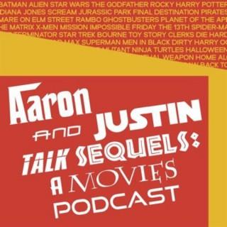 Aaron and Justin Talk Sequels