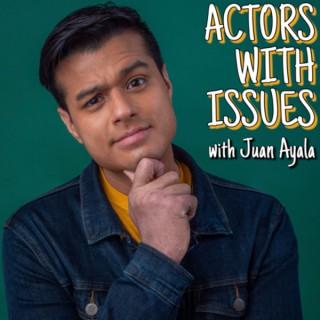 Actors With Issues, with Juan Ayala