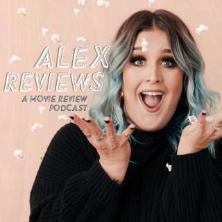 Alex Reviews