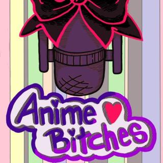 Anime Bitches