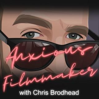 Anxious Filmmaker with Chris Brodhead