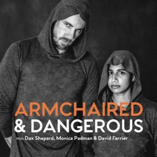 Armchaired & Dangerous