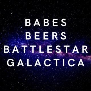 Babes, Beers, Battlestar Galactica