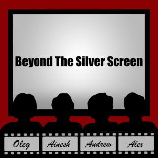 Beyond The Silver Screen
