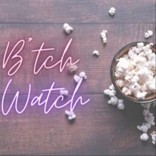 Bitch Watch