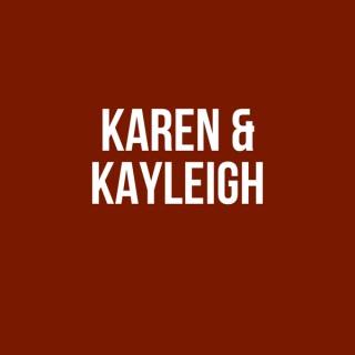 Karen & Kayleigh are Here for the Right Reasons