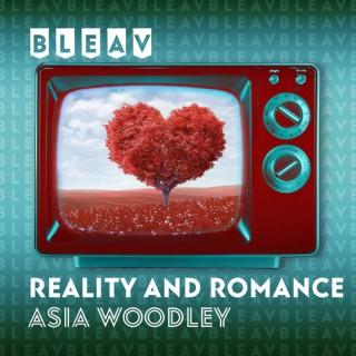 Bleav in Reality & Romance