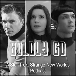 Boldly Go - A Star Trek: Strange New Worlds Podcast