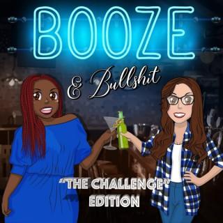 Booze and BS: The Challenge Edition