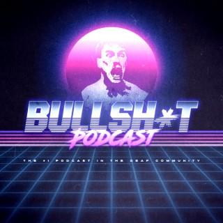 Bullsh*t Podcast